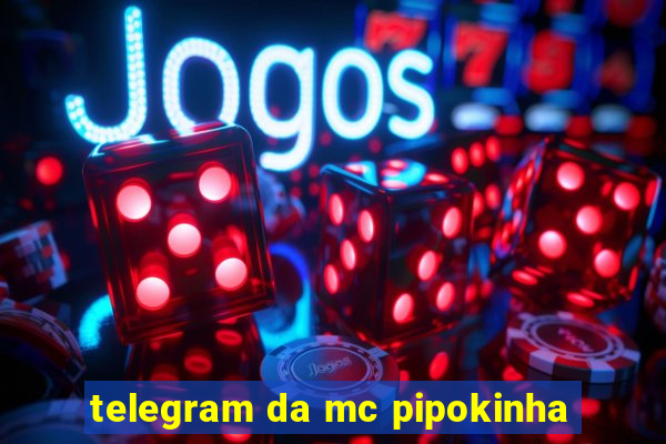 telegram da mc pipokinha